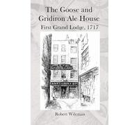 Goose and Gridiron Ale House: The formation of the first Grand Lodge, 24th June 1717
