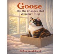 Goose and the Changes That Wouldn't Stop