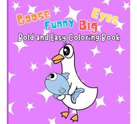 Goose Funny Big Eyes: Bold and Easy Coloring Book Big and Simple Large Print Designs for Kids, Adults