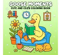 Goose Moments Coloring Book: 45 Big and Simple Coloring Pages Silly Goose for Adults and Kids
