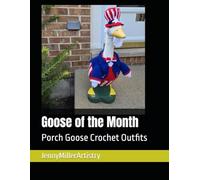 Goose of the Month: Porch Goose Crochet Outfits