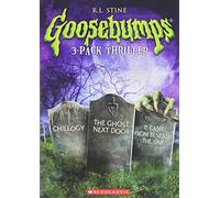 Goosebumps: Chillogy / Ghost Next Door / It Came from Beneath the Sink