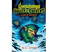 Goosebumps: House of Shivers 2: Goblin Monday