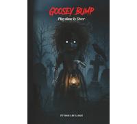 Goosey Bumps: Playtime Is Over