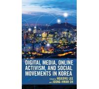 Gooyong Kim Digital Media, Online Activism, and Social Movements in (Tascabile)