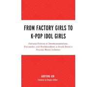 Gooyong Kim From Factory Girls to K-Pop Idol Girls (Copertina rigida)