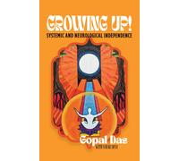 Gopal Das GROWING UP Systemic and Neurological Independence (Copertina rigida)