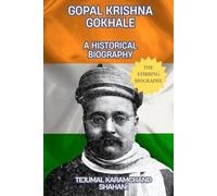 Gopal Krishna Gokhale: A Historical Biography