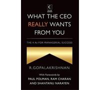 Gopalakrishnan R. What The Ceo Really Wants From You (Copertina rigida)