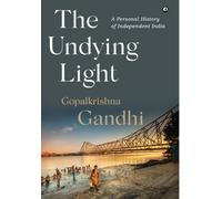 Gopalkrishna Gandhi The Undying Light (Copertina rigida)