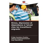 Gopi Rajendhiran Vikhram Ram Stress, dépression et dépendance à l'a (Tascabile)