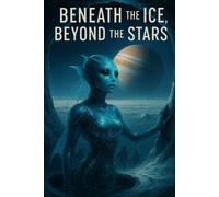 Gopichandran Krishnan Beneath the Ice, Beyond the Stars (Tascabile)