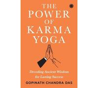 Gopinath Chandra Das The Power of Karma Yoga (Tascabile)
