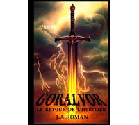 GORÁLVOR “L’AUBE”: LE RETOUR DE L’HÉRITIER [Édition spéciale illustrée]