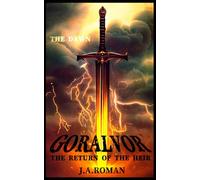 GORALVOR "THE DAWN": THE RETURN OF THE HEIR [BLACK-AND-WHITE ILLUSTRATED EDITION]