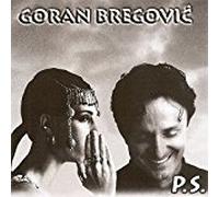 Goran Bregovic P.S. New