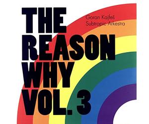 Goran Kajfes Subtropic Arkestra - The Reason Why Vol. 3