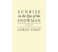 Goran Simic Sunrise in the Eyes of the Snowman (Tascabile)