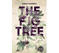 Goran Vojnović The Fig Tree (Tascabile)