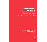 Gorbachev at the Helm: A New Era in Soviet Politics?
