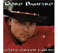 Gord Bamford - God's Green Earth