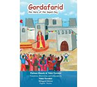 Gordafarid, the Hero of the Sepid-Dej: Bilingual (English- Persian)