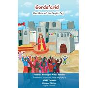Gordafarid, the Hero of the Sepid-Dej (White-fortress): Bilingual (English- Persian)