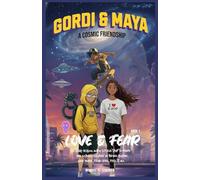 Gordi & Maya: A Cosmic Friendship: Love & Fear