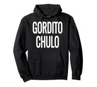 Gordito Chulo - Maglietta Divertente con Scritta in Lingua Inglese Spanish Slang Felpa con Cappuccio