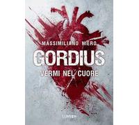 Gordius. Vermi nel cuore - Molto più che un libro sugli zombie