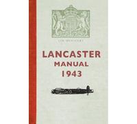 Gordon A. A. Wilson Lancaster Manual 1943 (Tascabile)