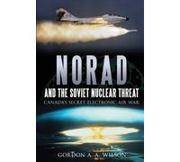 Gordon A. A. Wilson Norad and the Soviet Nuclear Threat (Tascabile)