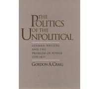 Gordon A. Craig The Politics of the Unpolitical (Copertina rigida)