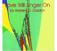 Gordon, Andrew D. - Love Will Linger On