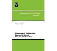 Gordon B. Schmidt Dynamics of Endogenous Economic Growth (Copertina rigida)