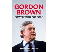 Gordon Brown: Power with Purpose
