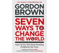Gordon Brown Seven Ways to Change the World (Tascabile)