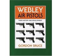 Gordon Bruce Webley Air Pistols (Copertina rigida)