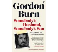 Gordon Burn Somebody's Husband, Somebody's Son (Tascabile)