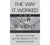 Gordon C. Bjork The Way It Worked and Why It Won't (Tascabile)