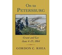 Gordon C. Rhea On to Petersburg (Tascabile)