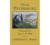 Gordon C. Rhea On to Petersburg (Tascabile)