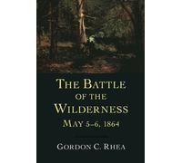 Gordon C. Rhea The Battle of the Wilderness, May 5-6, 1864 (Tascabile)