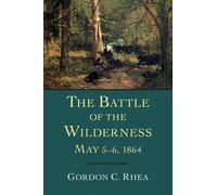 Gordon C. Rhea The Battle of the Wilderness, May 5-6, 1864 (Tascabile)