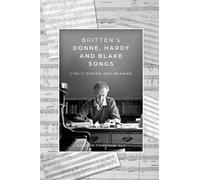 Gordon Cameron Sly Britten’s Donne, Hardy and Blake Songs (Copertina rigida)