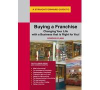 Gordon Clark A Straightforward Guide to Buying a Franchise (Tascabile)
