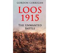 Gordon Corrigan Loos 1915 (Tascabile) Great War