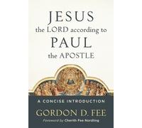 Gordon D. Fee C Jesus the Lord according to Paul the Apostle - A Con (Tascabile)