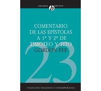 Gordon D Fee Comentario de Las Epístolas 1 Y 2 de Timoteo Y Tito (Tascabile)