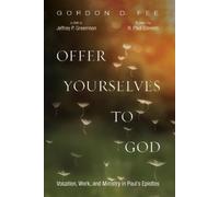 Gordon D Fee Offer Yourselves to God (Tascabile)